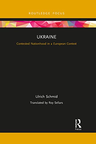 Ukraine: Contested Nationhood in a European Context (Europa Country Perspectives)